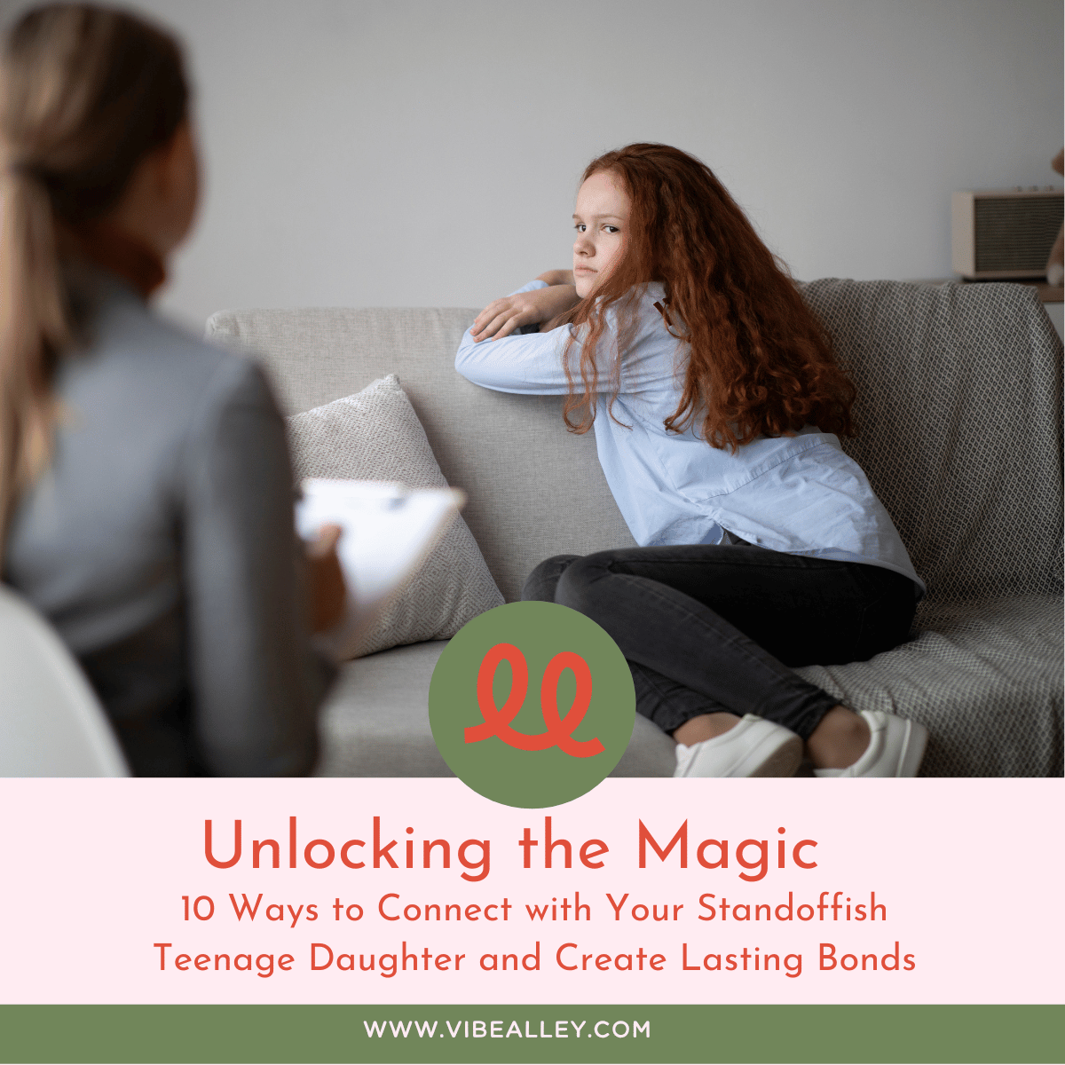 Unlocking the Magic 10 Ways to Connect with Your Standoffish Teenage
