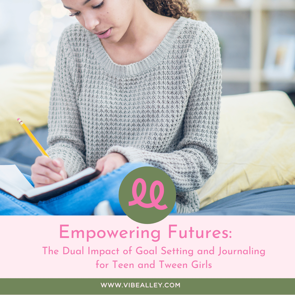 Empowering Futures: The Dual Impact of Goal Setting and Journaling for Teen and Tween Girls