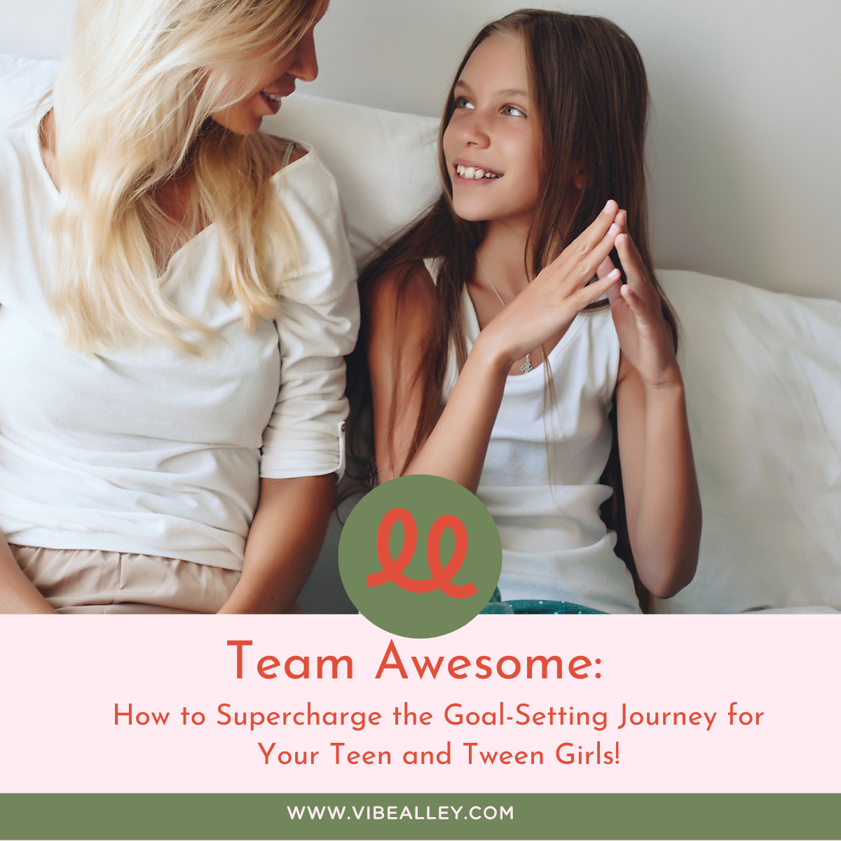 Team Awesome: How to Supercharge the Goal-Setting Journey for Your Teen and Tween Girls!
