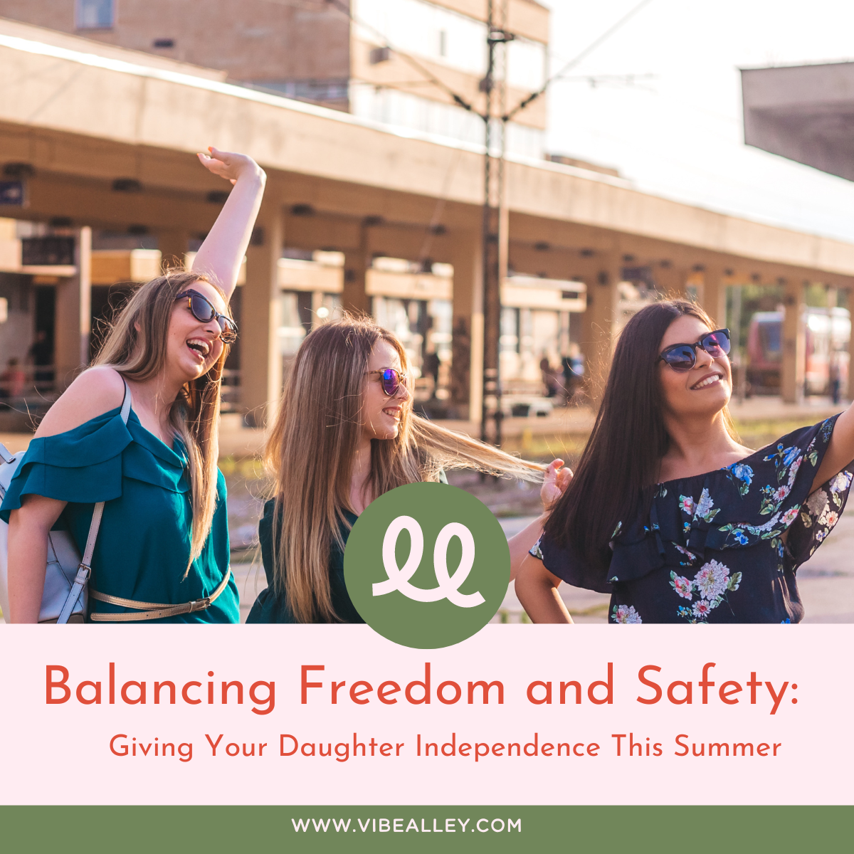 Balancing Freedom and Safety: Giving Your Daughter Independence This Summer