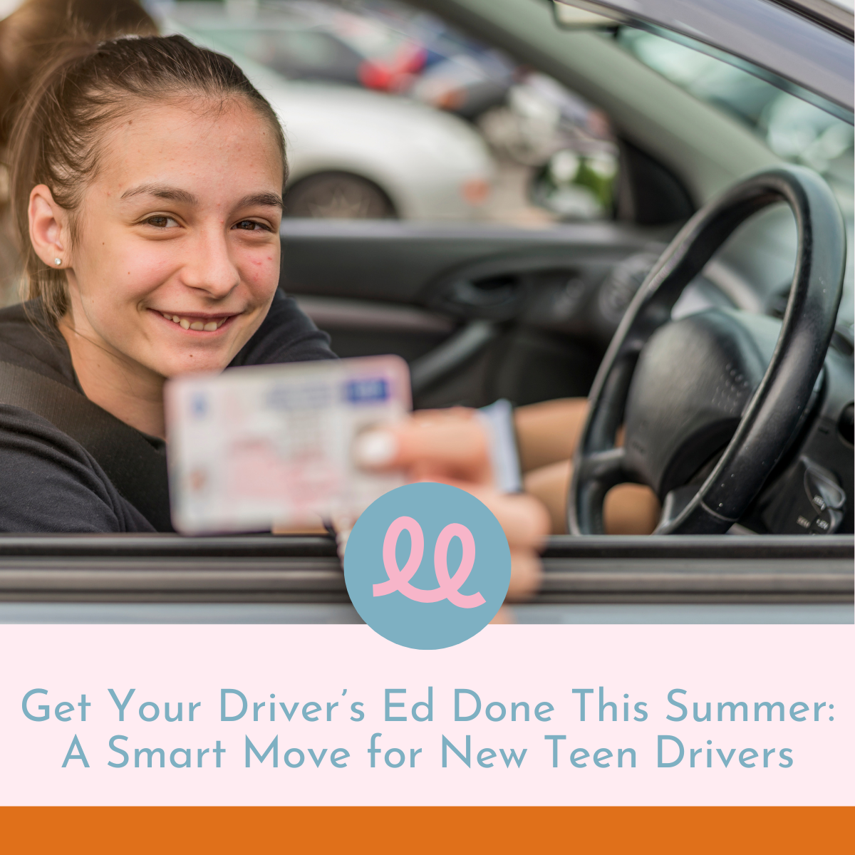 Get Your Driver’s Ed Done This Summer: A Smart Move for New Teen Drivers