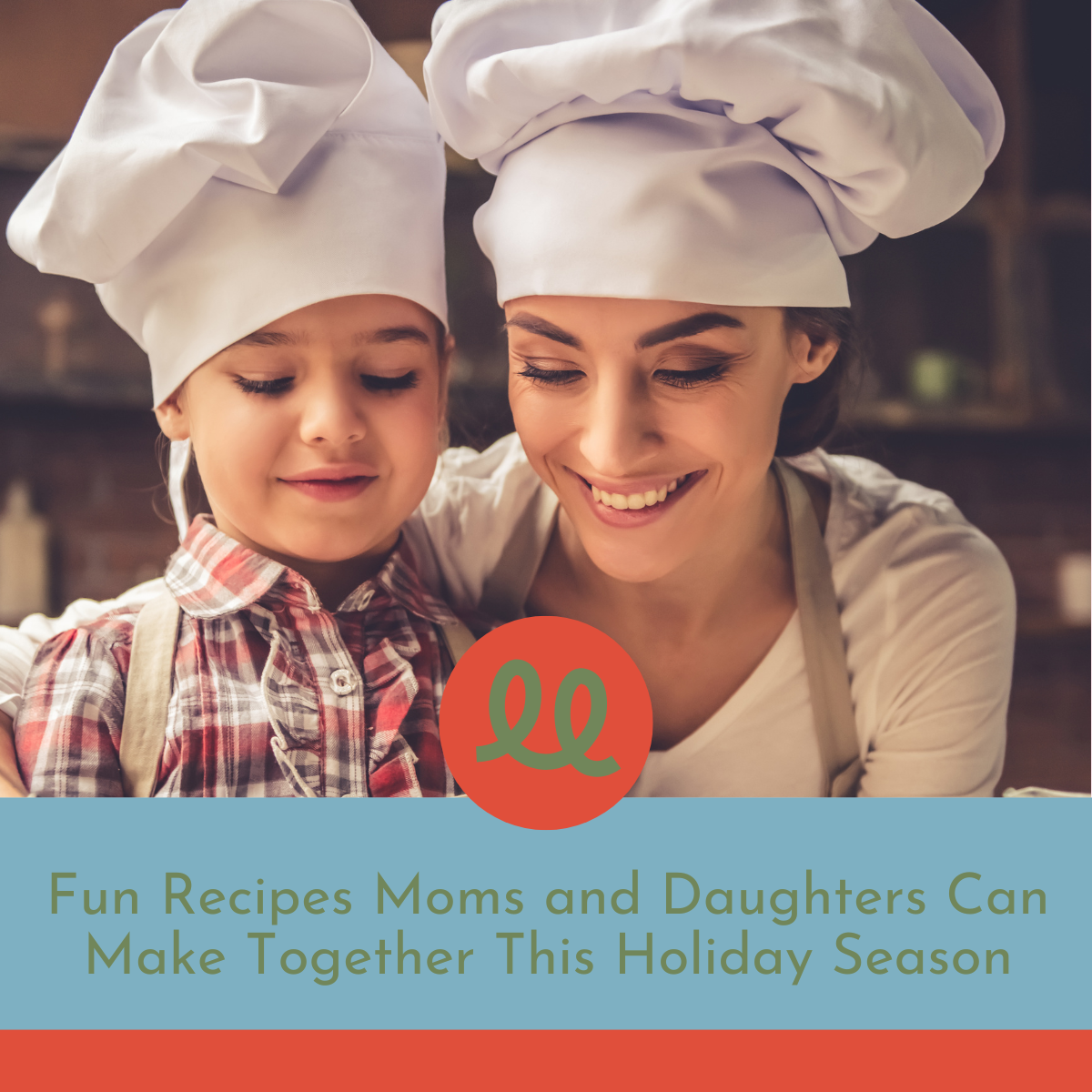 Fun Recipes Moms and Daughters Can Make Together This Holiday Season