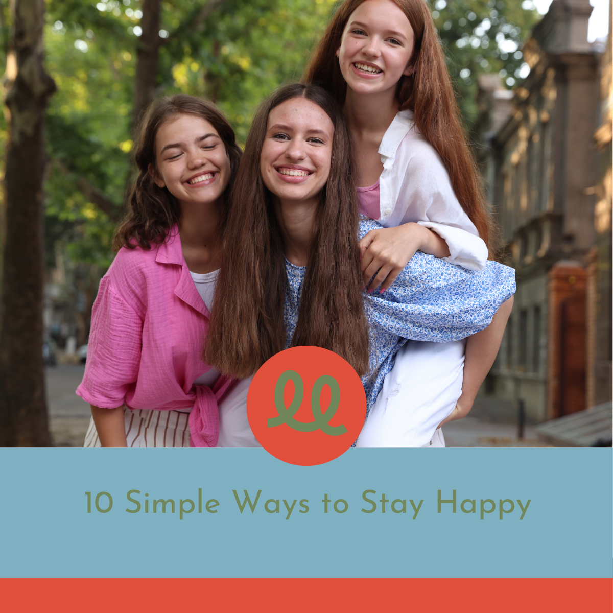 10 Simple Ways to Stay Happy (Even When Life Feels Complicated)