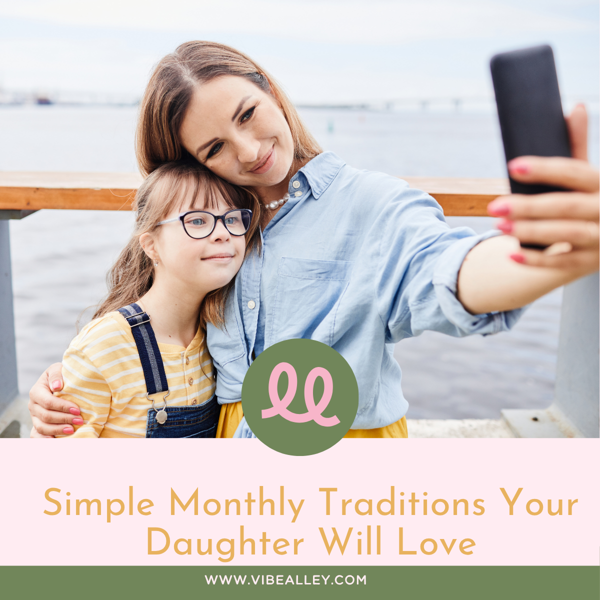 Simple Monthly Traditions Your Daughter Will Love