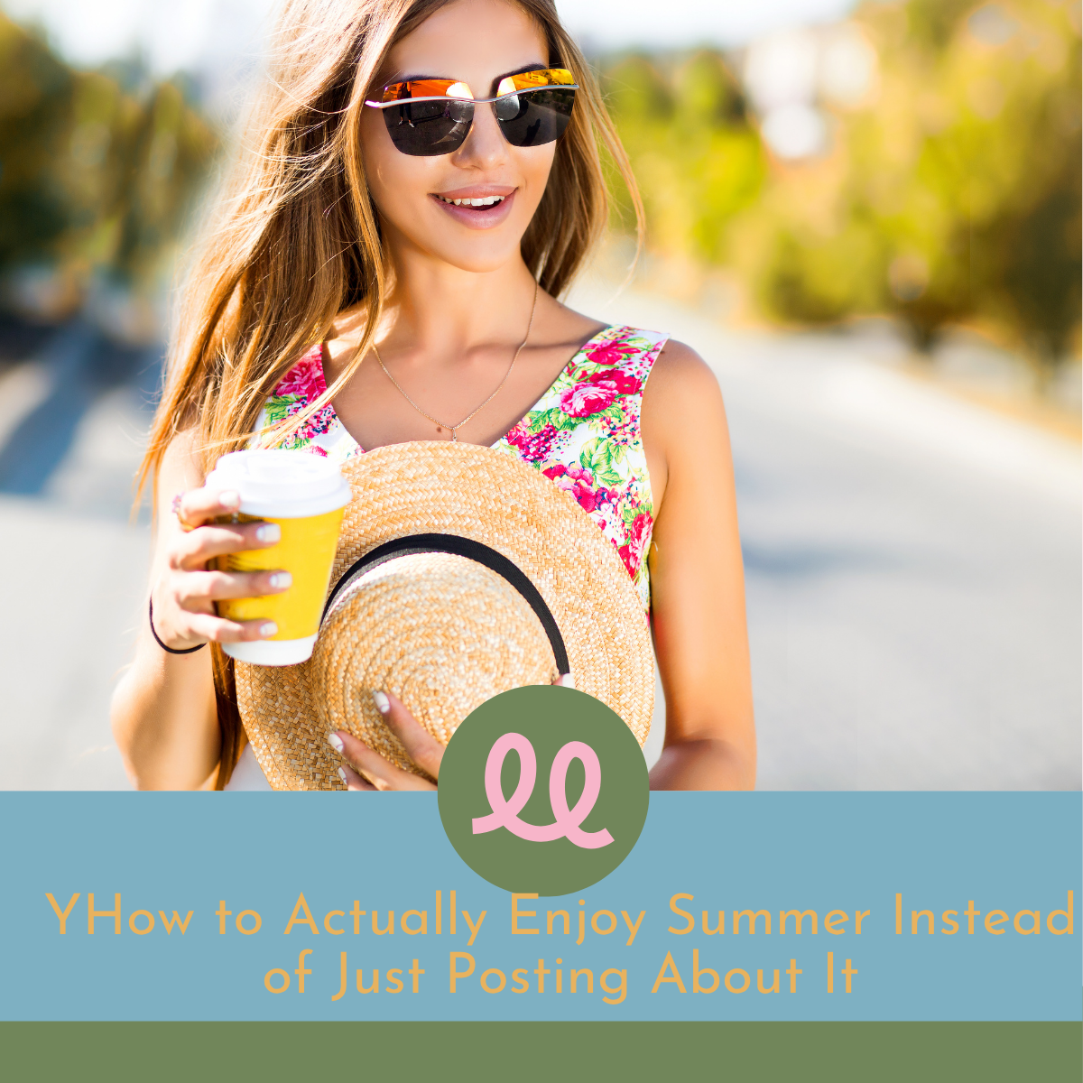 How to Actually Enjoy Summer Instead of Just Posting About It