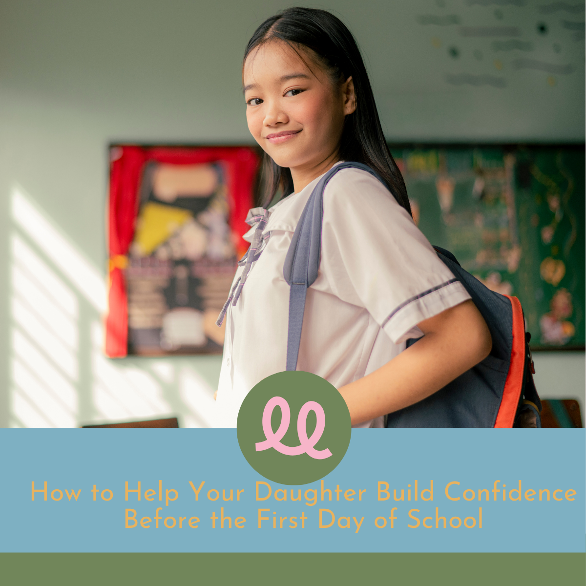 How to Help Your Daughter Build Confidence Before the First Day of School