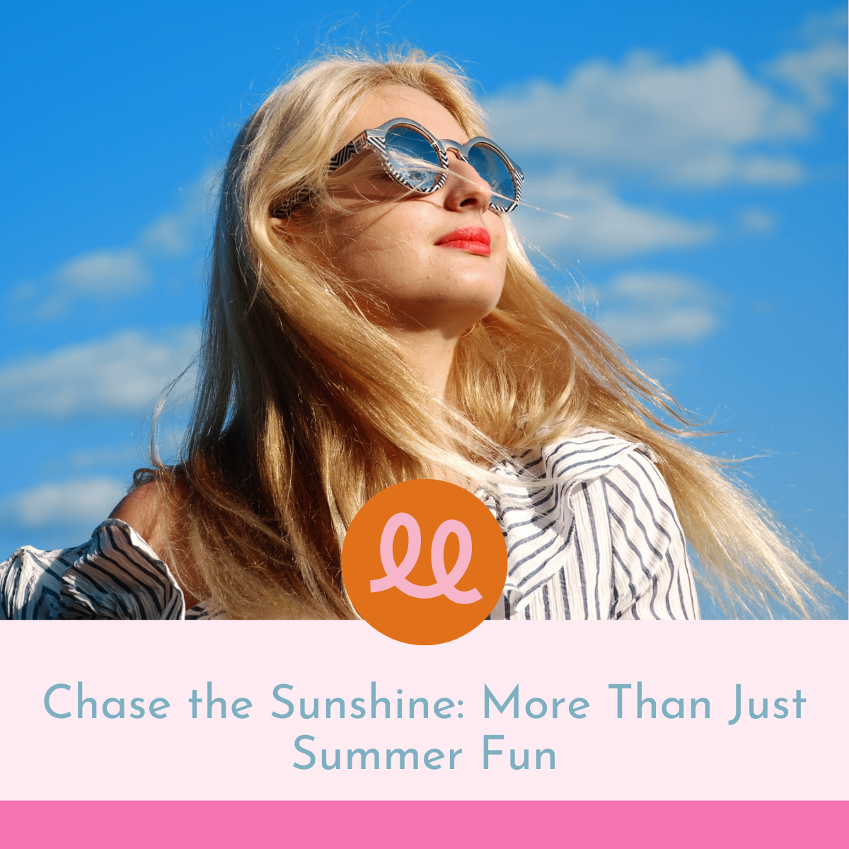 Chase the Sunshine: More Than Just Summer Fun