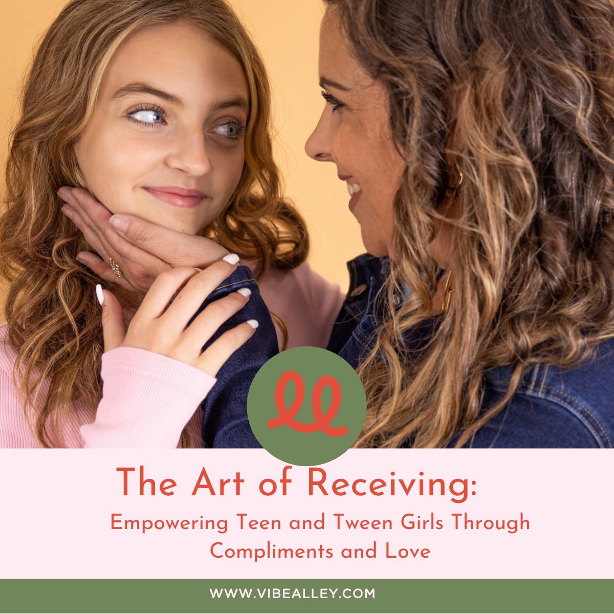 The Art of Receiving: Empowering Teen and Tween Girls Through Compliments and Love