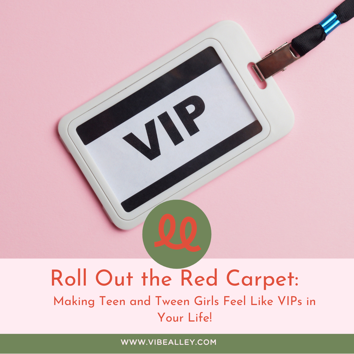 Roll Out the Red Carpet: Making Teen and Tween Girls Feel Like VIPs in Your Life!