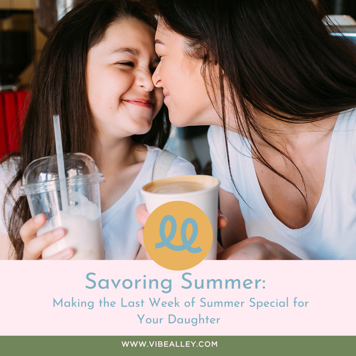 Savoring Summer:  Making the Last Week of Summer Special for Your Daughter